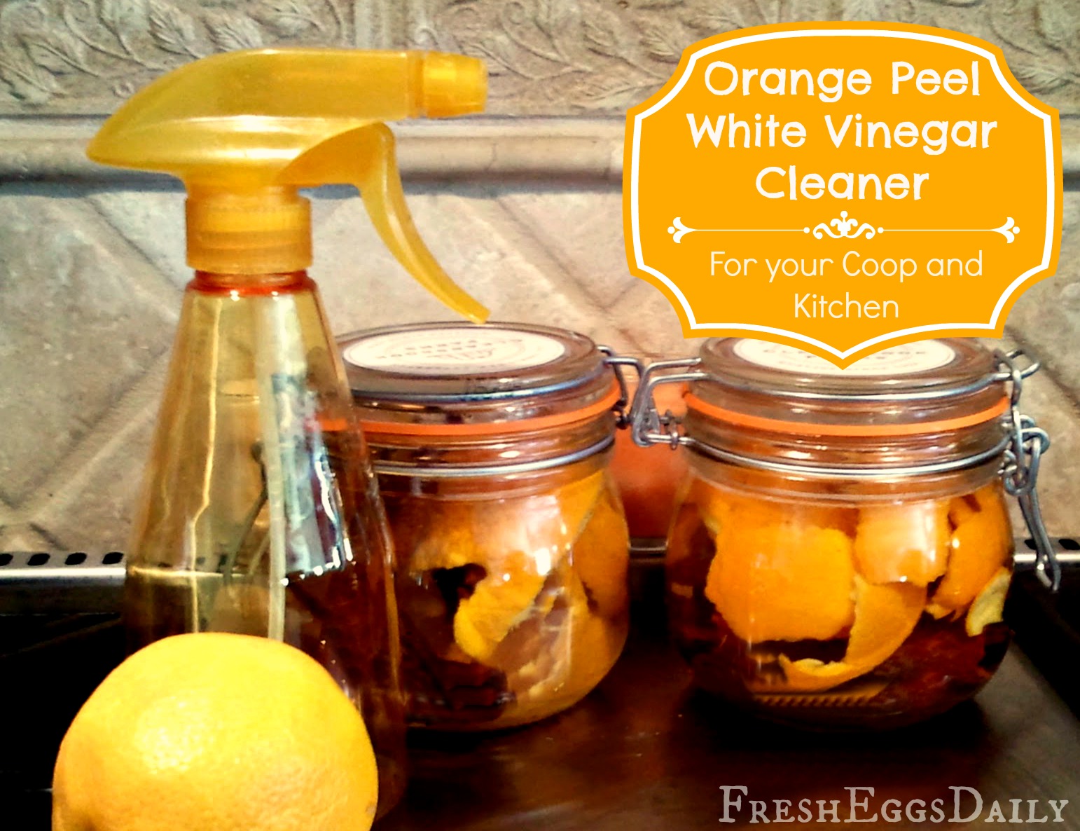 Homemade Orange Peel White Vinegar Coop Cleaner