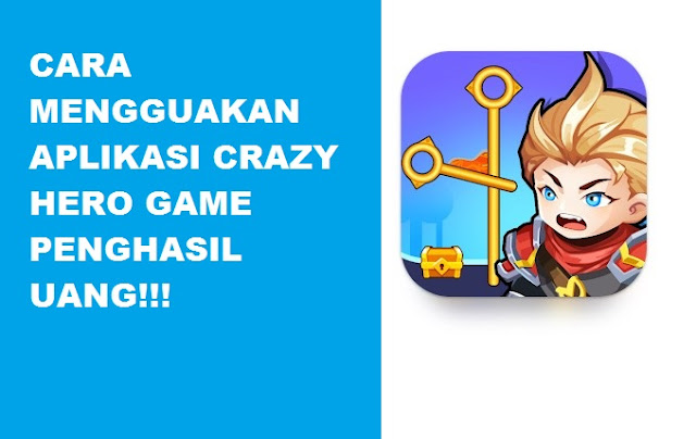 Cara Menggunakan Aplikasi Crazy Hero Game