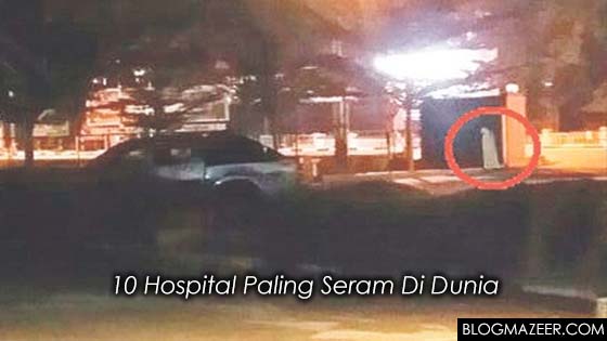 10 Hospital Paling Seram Di Dunia (11 Gambar)