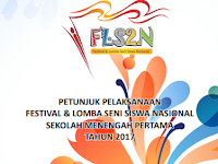 Petunjuk Pelaksanaan Festival & Lomba Seni Siswa Nasional (FLS2N) Sekolah Menengah Pertama (SMP)Tahun 2017