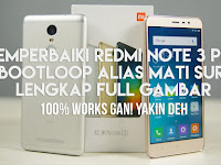 Cara Memperbaiki Redmi Note 3 PRO Bootloop Lengkap