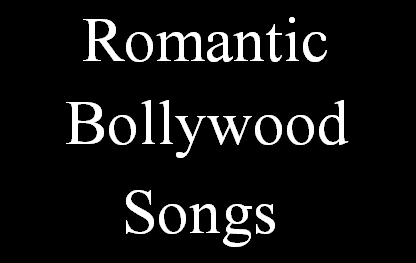 हिंदी रोमांटिक बॉलीवुड गाने - Hindi Romantic Bollywood Songs List