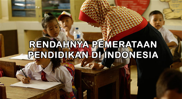 Rendahnya Pemerataan Pendidikan di Indonesia