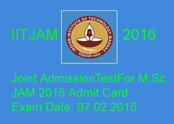 jam 2016, iit jam 2016, iit jam admit card, iit jam 2016 call letter, jam 2016 call letter