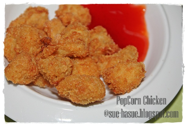 HaSue: I Love My Life: Resepi: PopCorn Chicken & Chicken 