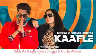 Nikle Aa Kaafle Lyrics (काफिले) Singga | Gurlez Akhtar