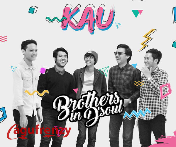 Download Lagu Brothers In D'Soul - Kau