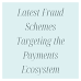 Latest Fraud Schemes Targeting the Payments Ecosystem