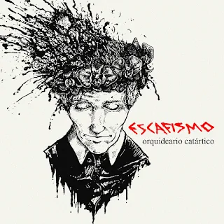 Escafismo - Orquidiario catártico (2018)