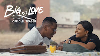 Big Love Nigerian Movie Download Netnaija