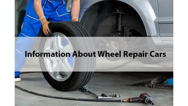 Information About Wheel Repair Cars