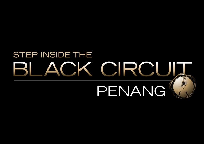 MORE THAN WORDS: JOHNNIE WALKER BLACK CIRCUIT PENANG