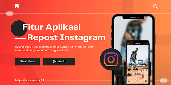 Memanfaatkan Fitur Aplikasi Repost Instagram untuk Konten