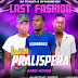 Last Fashion - Pralispera (Prod By Dj TCalifa & Mauro Dix)[Afro House]