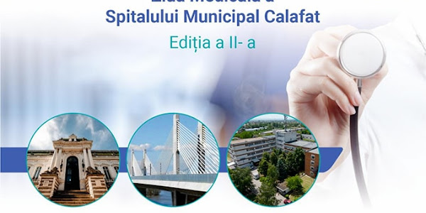 „Ziua medicală a Spitalului Municipal Calafat” - Ediția a II-a