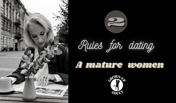 2 Rules for Dating a Mature Woman
