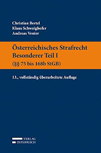 Österreichisches Strafrecht. Besonderer Teil I (§§ 75 bis 168b StGB)