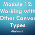 Module 12: Working with Other Canvas Types