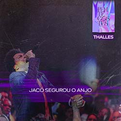 Jacó Segurou O Anjo (Ao Vivo na Lagoinha Alphaville) - Thalles Roberto