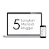 5 Langkah Menjadi Blogger