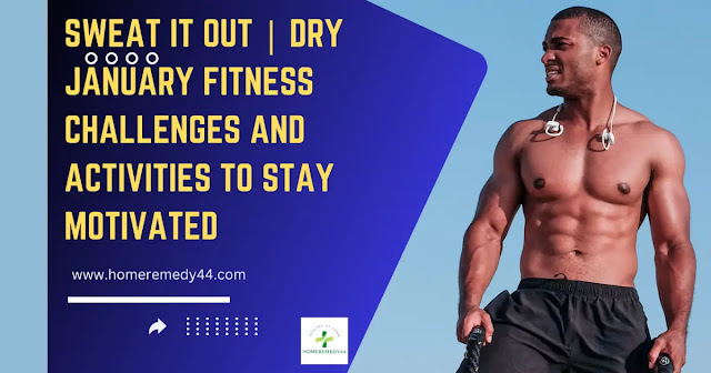 Sweat It Out | Dry January Fitness Challenges and Activities to Stay Motivated