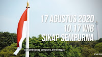 Ambil Sikap Sempurna dan Berdiri Tegak pada 17 Agustus 2020 Pukul 10.17 WIB