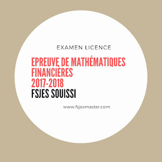 Exemple Examen Mathématiques Financières 2017-2018 - Fsjes Souissi
