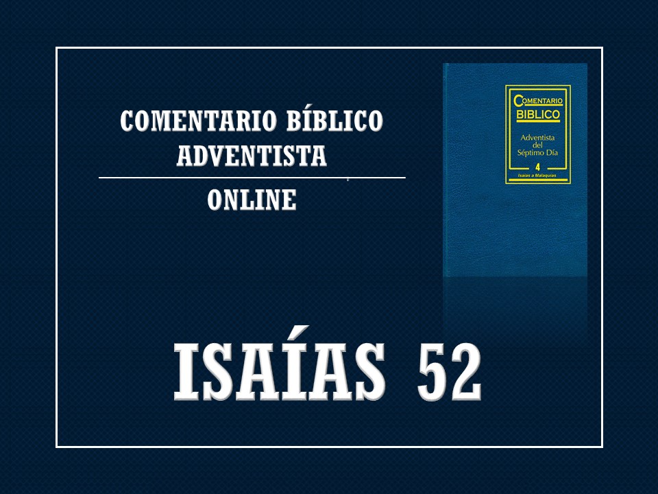 Comentario Bíblico Adventista Isaías 52