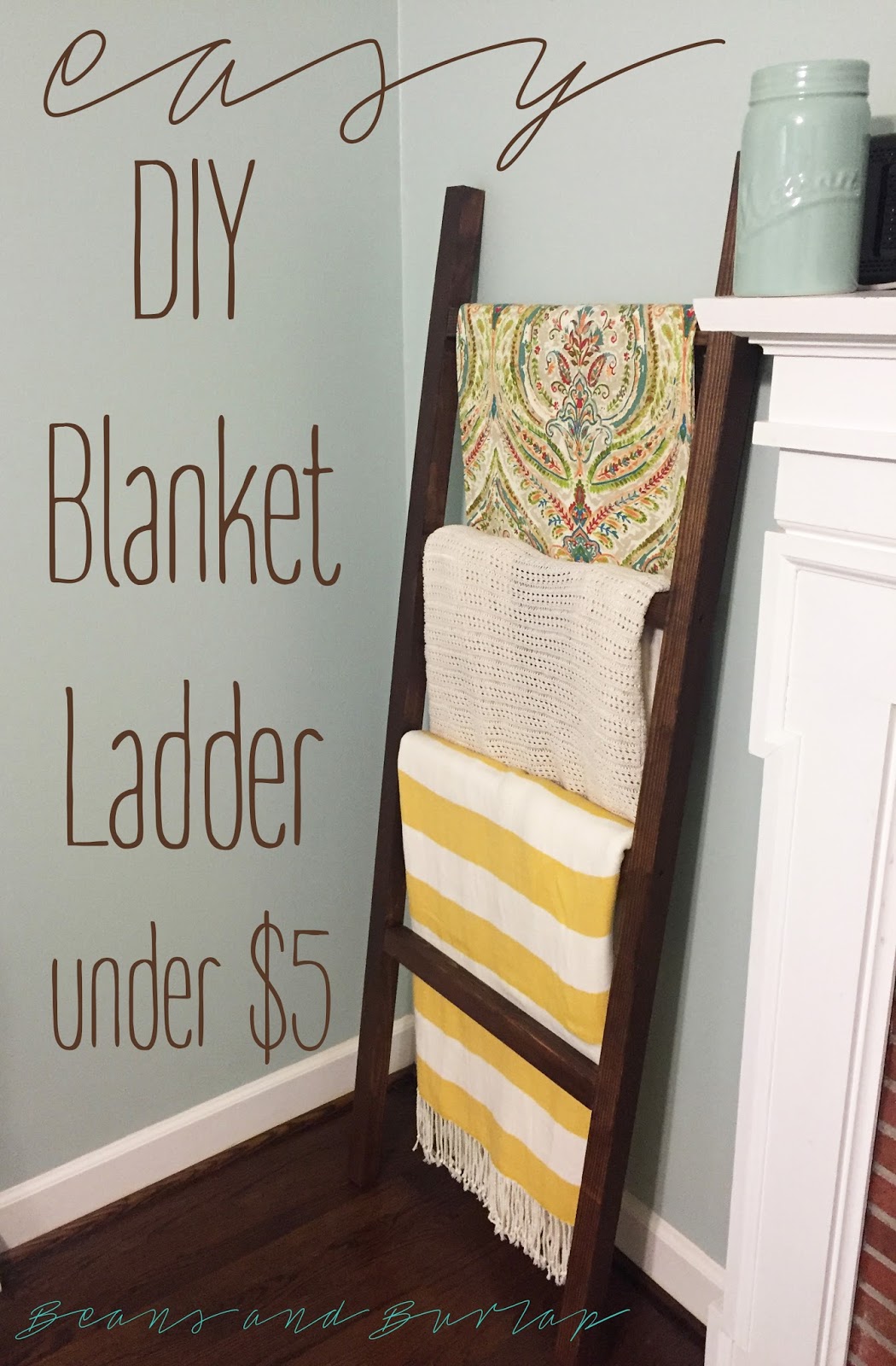 Beans and Burlap: Easy DIY Blanket Ladder