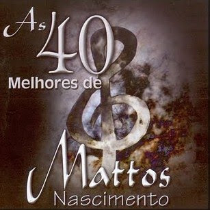 Mattos Nascimento - As 40 Melhores (CD 2) 2006