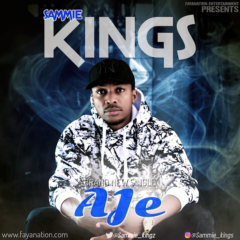 Brand New Single From Sammie Kings Titled "AJE" 