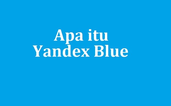 Apa itu Yandex Blue