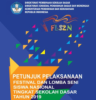 Petunjuk Pelaksanaan Festival Dan Lomba Seni Siswa Nasional Tingkat SD Tahun  ✔ Download Juklak FLS2N SD Tahun 2019