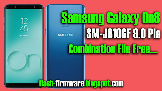 Samsung Galaxy On8 Sm-J810GF 9.0 Pie Combination File Free Download