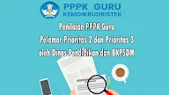 Penilaian PPPK Guru Pelamar Prioritas 2 dan Prioritas 3 oleh Dinas Pendidikan dan BKPSDM