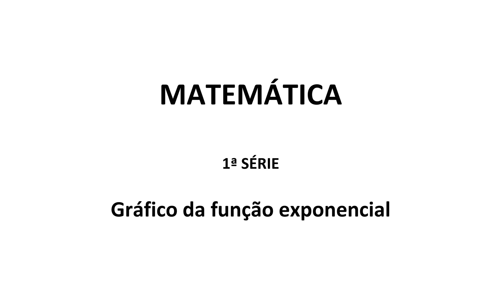 GRÁFICO DE UMA FUNÇÃO EXPONENCIAL