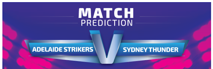 Adelaide Strikers vs Sydney Thunder Match Prediction