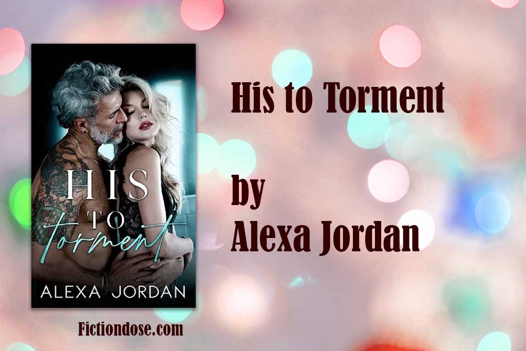 You are currently viewing His to Torment by Alexa Jordan (PDF, EPUB)