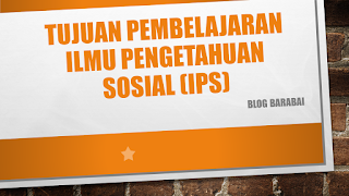 Tujuan Pembelajaran Ilmu Pengetahuan Sosial (IPS)