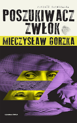 "Poszukiwacz Zwłok" Mieczysław Gorzka - zapowiedź książki z rekomendacją