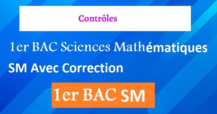 Contrôles Mathématiques 1er BAC Sciences Mathématiques