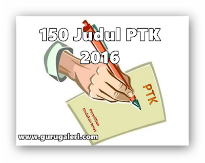150 Judul PTK tahun 2016