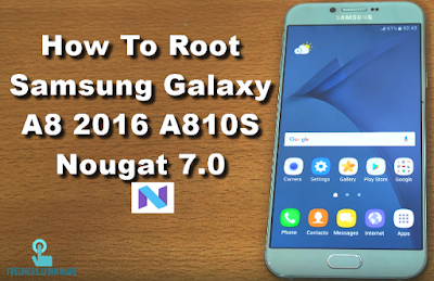 How To Root Samsung Galaxy A8 2016 A810S Nougat 7.0 Security U1 Tested Safe method