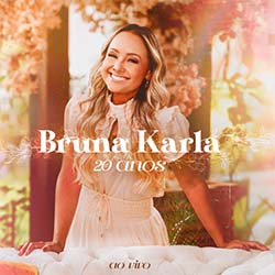 Baixar CD Gospel DVD 20 Anos (Ao Vivo) - Bruna Karla
