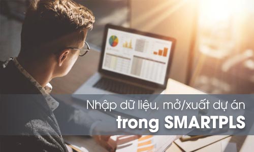 Mở và xuất file dữ liệu SMARTPLS