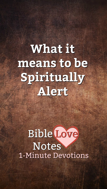 A military "alert" is a good analogy for this important Christian concept. #BibleLoveNotes #Bibled #Devotions