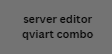 server editor qviart combo