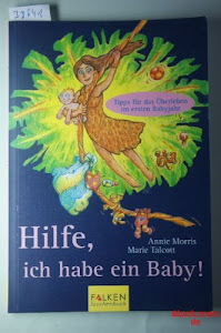 Hilfe, ich habe ein Baby!