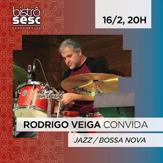 Dia 16-02 Rodrigo Veiga convida no Sesc Bistrô em Teresópolis