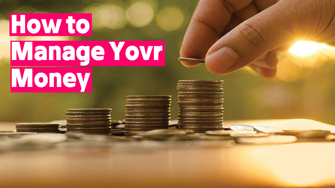 How to Manage Your Money in 10 Ways